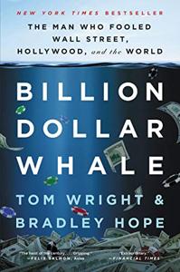 Billion Dollar Whale Book Summary, by Tom Wright, Bradley Hope Billion Dollar Whale Book Summary, by Tom Wright, Bradley Hope