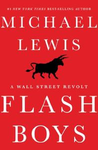 Flash Boys Book Summary, by Michael Lewis Flash Boys Book Summary, by Michael Lewis