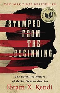 Stamped From The Beginning Book Summary, by Ibram X. Kendi Stamped From The Beginning Book Summary, by Ibram X. Kendi