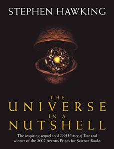 The Universe In A Nutshell Book Summary, by Stephen William Hawking The Universe In A Nutshell Book Summary, by Stephen William Hawking