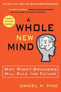 A Whole New Mind Book Summary, by Daniel H. Pink