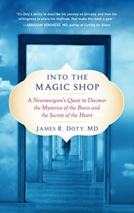 Into The Magic Shop Book Summary, by James R. Doty MD