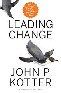 Leading Change Book Summary, by John P. Kotter Leading Change Book Summary, by John P. Kotter