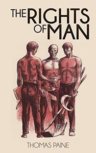 Rights Of Man Book Summary, by Thomas Paine Rights Of Man Book Summary, by Thomas Paine