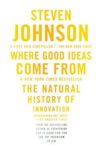 Where Good Ideas Come From Book Summary, by Steven Johnson Where Good Ideas Come From Book Summary, by Steven Johnson