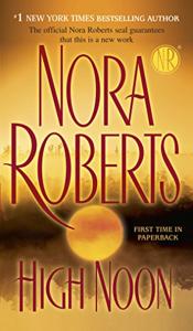 High Noon Book Summary, by Nora Roberts High Noon Book Summary, by Nora Roberts