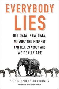 Everybody Lies Book Summary, by Seth Stephens-Davidowitz Everybody Lies Book Summary, by Seth Stephens-Davidowitz