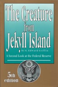 The Creature From Jekyll Island Book Summary, by G. Edward Griffin The Creature From Jekyll Island Book Summary, by G. Edward Griffin