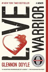 Love Warrior Book Summary, by Glennon Doyle Love Warrior Book Summary, by Glennon Doyle