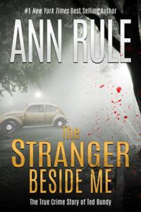 The Stranger Beside Me Book Summary, by Ann Rule The Stranger Beside Me Book Summary, by Ann Rule