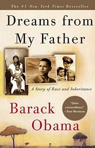 Dreams From My Father Book Summary, by Barack Obama Dreams From My Father Book Summary, by Barack Obama