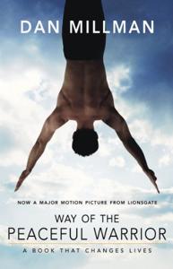 Way Of The Peaceful Warrior Book Summary, by Dan Millman Way Of The Peaceful Warrior Book Summary, by Dan Millman