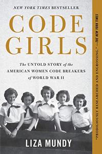 Code Girls Book Summary, by Liza Mundy Code Girls Book Summary, by Liza Mundy