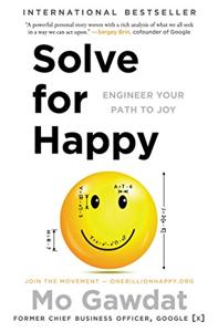 Solve For Happy Book Summary, by Mo Gawdat Solve For Happy Book Summary, by Mo Gawdat