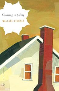 Crossing To Safety Book Summary, by Wallace Stegner Crossing To Safety Book Summary, by Wallace Stegner