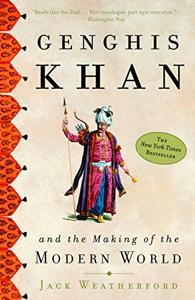 Genghis Khan And The Making Of The Modern World Book Summary, by Jack Weatherford Genghis Khan And The Making Of The Modern World Book Summary, by Jack Weatherford