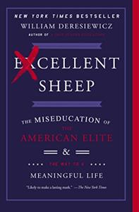 Excellent Sheep Book Summary, by William Deresiewicz Excellent Sheep Book Summary, by William Deresiewicz