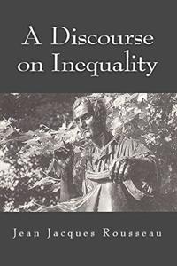 Discourse On The Origin Of Inequality Book Summary, by Jean-Jacques Rousseau Discourse On The Origin Of Inequality Book Summary, by Jean-Jacques Rousseau