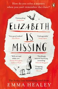 Elizabeth Is Missing Book Summary, by Emma Healey Elizabeth Is Missing Book Summary, by Emma Healey