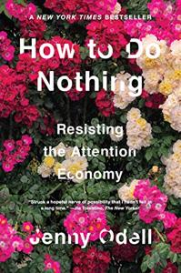 How To Do Nothing Book Summary, by Jenny Odell How To Do Nothing Book Summary, by Jenny Odell