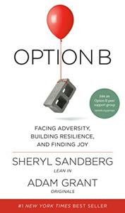 Option B Book Summary, by Sheryl Sandberg, Adam Grant Option B Book Summary, by Sheryl Sandberg, Adam Grant