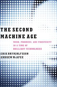 The Second Machine Age Book Summary, by Erik Brynjolfsson and Andrew McAfee The Second Machine Age Book Summary, by Erik Brynjolfsson and Andrew McAfee