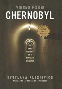 Voices From Chernobyl Book Summary, by Svetlana Alexievich, Keith Gessen Voices From Chernobyl Book Summary, by Svetlana Alexievich, Keith Gessen