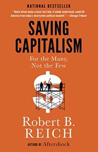 Saving Capitalism Book Summary, by Robert B. Reich Saving Capitalism Book Summary, by Robert B. Reich
