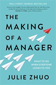 The Making Of A Manager Book Summary, by Julie Zhuo The Making Of A Manager Book Summary, by Julie Zhuo