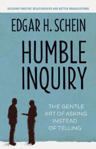 Humble Inquiry Book Summary, by Edgar H. Schein Humble Inquiry Book Summary, by Edgar H. Schein