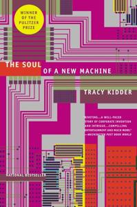 The Soul Of A New Machine Book Summary, by Tracy Kidder The Soul Of A New Machine Book Summary, by Tracy Kidder