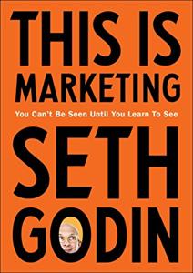 This Is Marketing Book Summary, by Seth Godin