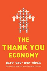 The Thank You Economy Book Summary, by Gary Vaynerchuk The Thank You Economy Book Summary, by Gary Vaynerchuk