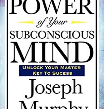 The Power of Your Subconscious Mind Book Summary, by Joseph Murphy
