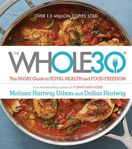 The Whole30 Book Summary, by Melissa Hartwig Urban The Whole30 Book Summary, by Melissa Hartwig Urban