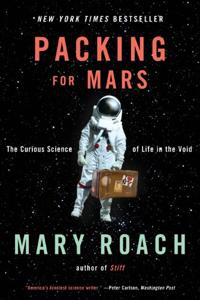 Packing For Mars Book Summary, by Mary Roach Packing For Mars Book Summary, by Mary Roach