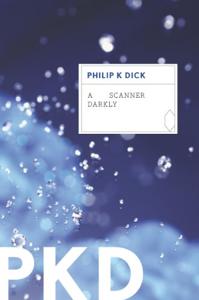 A Scanner Darkly Book Summary, by Philip K. Dick