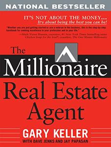 The Millionaire Real Estate Agent Book Summary, by Gary Keller