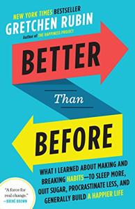 Better Than Before Book Summary, by Gretchen Rubin