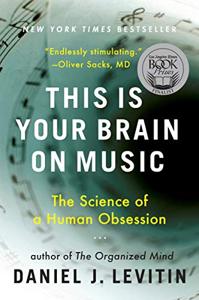 This Is Your Brain On Music Book Summary, by Daniel J. Levitin