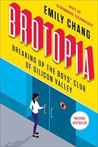 Brotopia Book Summary, by Emily Chang Brotopia Book Summary, by Emily Chang