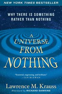 A Universe From Nothing Book Summary, by Lawrence M. Krauss