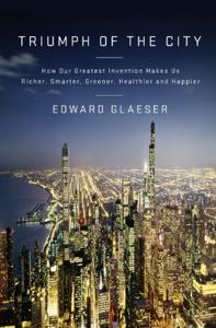 Triumph of the City Book Summary, by Edward L. Glaeser