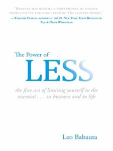 The Power of Less Book Summary, by Leo Babauta