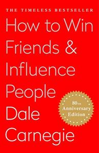 How to Win Friends and Influence People Book Summary, by Dale Carnegie