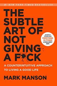 The Subtle Art of Not Giving a F*ck Book Summary, by Mark Manson
