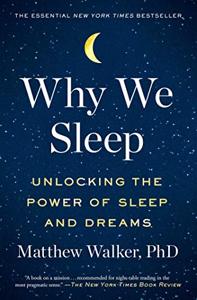 Why We Sleep Book Summary, by Matthew Walker PhD