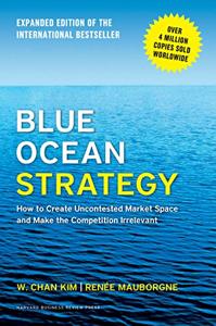 Blue Ocean Strategy Book Summary, by W. Chan Kim Blue Ocean Strategy Book Summary, by W. Chan Kim