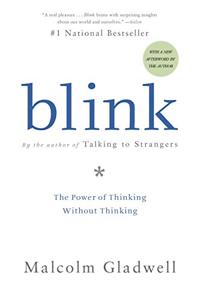 Blink Book Summary, by Malcolm Gladwell Blink Book Summary, by Malcolm Gladwell