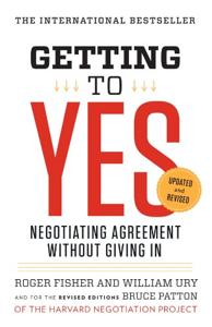 Getting to Yes Book Summary, by Roger Fisher, William Ury